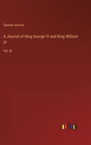 A Journal of King George IV and King William IV