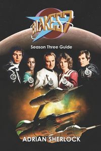 Cover image for Blakes 7 Season Three Guide