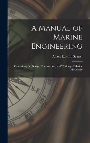 A Manual of Marine Engineering