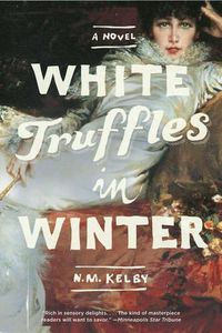 Cover image for White Truffles in Winter: A Novel