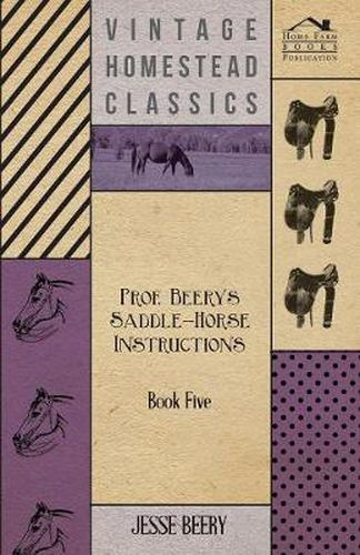 Cover image for Prof. Beery's Saddle-Horse Instructions - Book Five