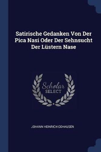 Satirische Gedanken Von Der Pica Nasi Oder Der Sehnsucht Der Lï¿½stern Nase