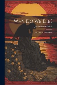 Cover image for Why Do We Die?