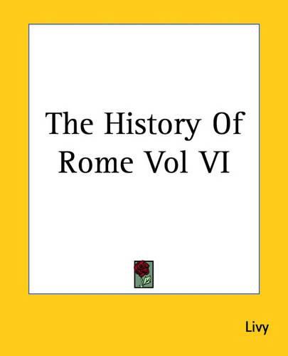 Cover image for The History Of Rome Vol VI