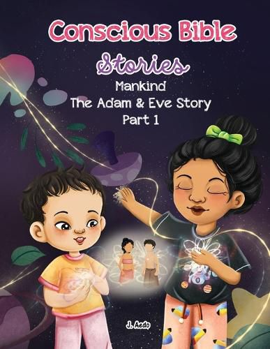 Cover image for Conscious Bible Stories; Mankind, The Adam and Eve Story Part I.