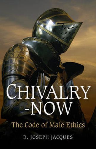 Cover image for Chivalry-Now - The Code of Male Ethics