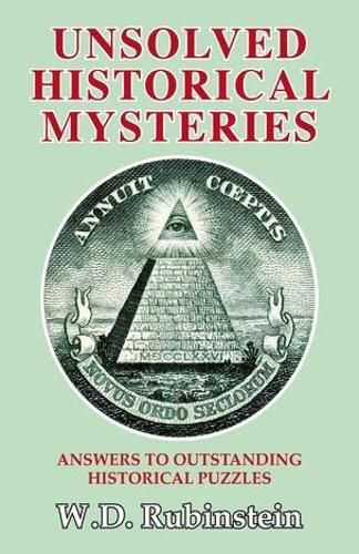 Cover image for Unsolved Historical Mysteries: Answers to Outstanding Historical Puzzles