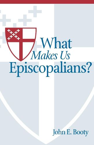 Cover image for What Makes Us Episcopalians?