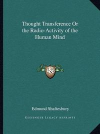 Cover image for Thought Transference or the Radio-Activity of the Human Mind