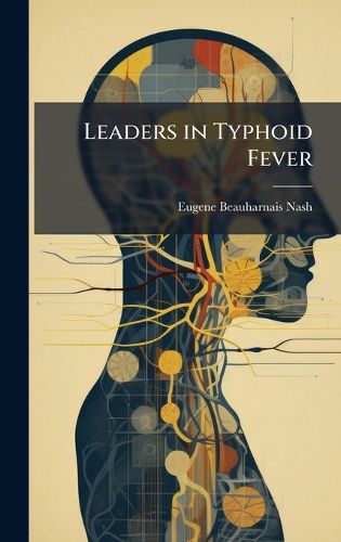 Cover image for Leaders in Typhoid Fever