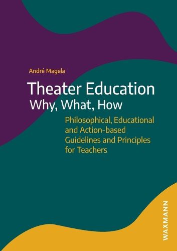 Cover image for Theater Education - Why, What, How