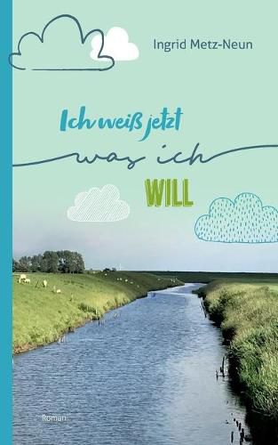 Cover image for Ich weiss jetzt, was ich will