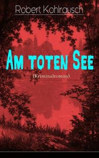 Cover image for Am toten See (Kriminalroman)