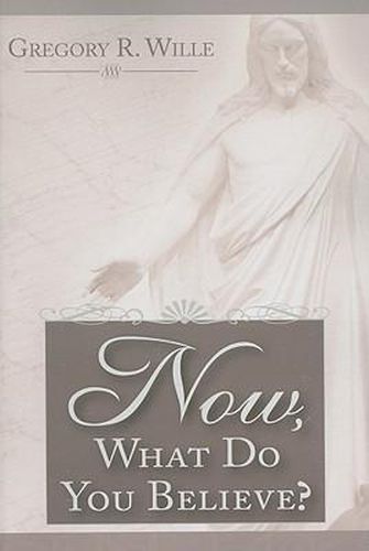 Cover image for Now, What Do You Believe?