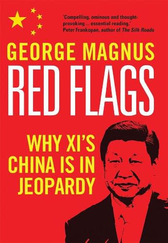 Cover image for Red Flags: Why Xi's China Is in Jeopardy