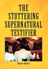 Cover image for The Stuttering Supernatural Testifier