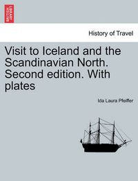 Cover image for Visit to Iceland and the Scandinavian North. Second Edition. with Plates