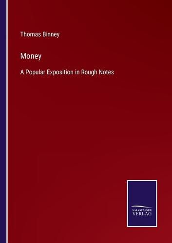 Cover image for Money: A Popular Exposition in Rough Notes