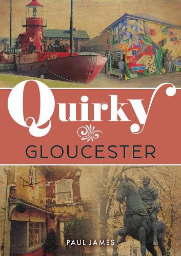 Cover image for Quirky Gloucester