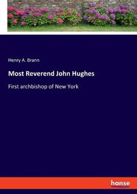 Cover image for Most Reverend John Hughes