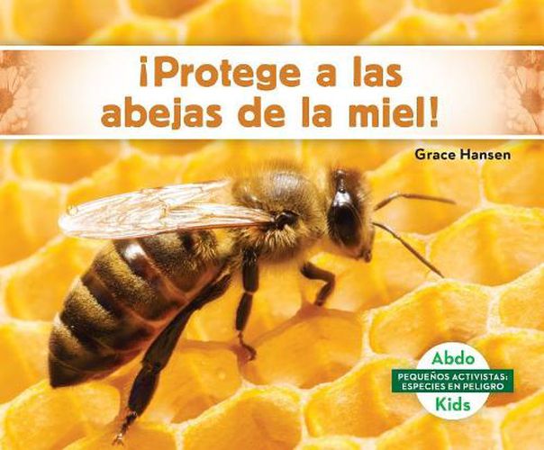 Cover image for !Protege a LAS Abejas De La Miel!/ Help the Honey Bees