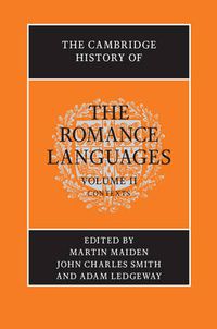 Cover image for The Cambridge History of the Romance Languages: Volume 2, Contexts