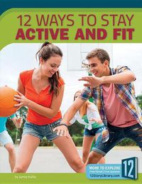 Cover image for 12 Ways to Stay Active and Fit