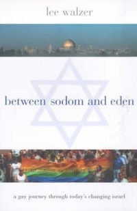 Cover image for Between Sodom and Eden: A Gay Journey Through Today's Changing Israel