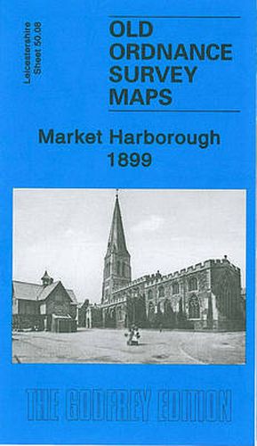 Market Harborough 1899: Leicestershire Sheet 50.08