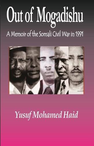 Cover image for Out of Mogadishu: A Memoir of the Civil War in 1991