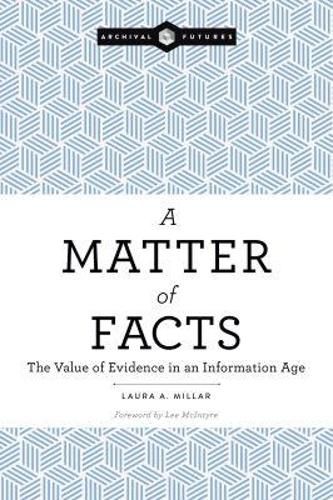 Cover image for A Matter of Facts: The Value of Evidence in an Information Age