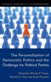 Cover image for The Personalization of Democratic Politics and the Challenge for Political Parties