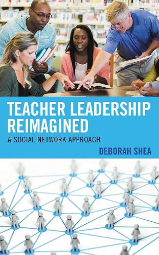 Cover image for Teacher Leadership Reimagined: A Social Network Approach