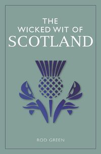 Cover image for The Wicked Wit of Scotland