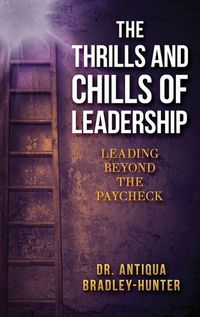 Cover image for The Thrills and Chills of Leadership