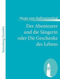 Cover image for Der Abenteurer und die Sangerin oder Die Geschenke des Lebens