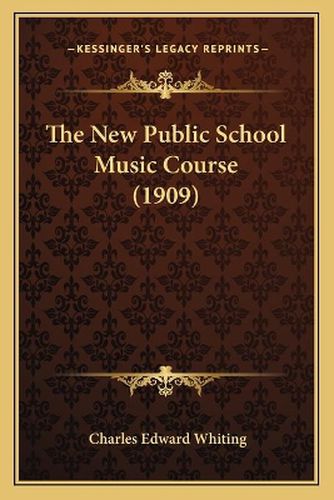 The New Public School Music Course (1909)