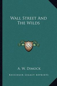 Cover image for Wall Street and the Wilds