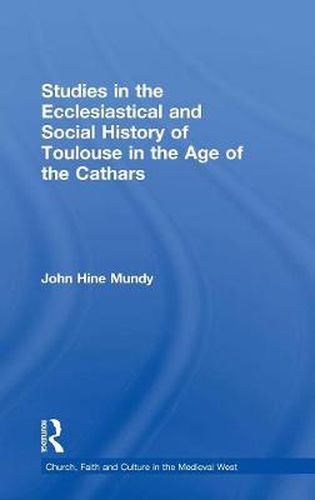 Cover image for Studies in the Ecclesiastical and Social History of Toulouse in the Age of the Cathars