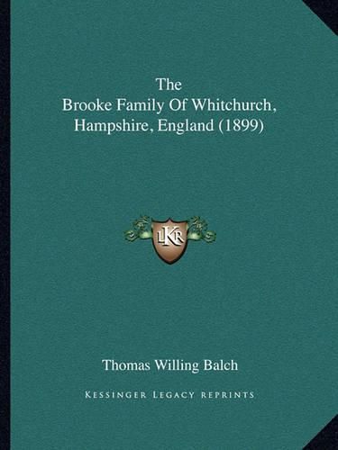 The Brooke Family of Whitchurch, Hampshire, England (1899)