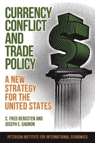 Cover image for Currency Conflict and Trade Policy - A New Strategy for the United States