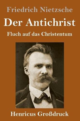 Cover image for Der Antichrist (Grossdruck): Fluch auf das Christentum