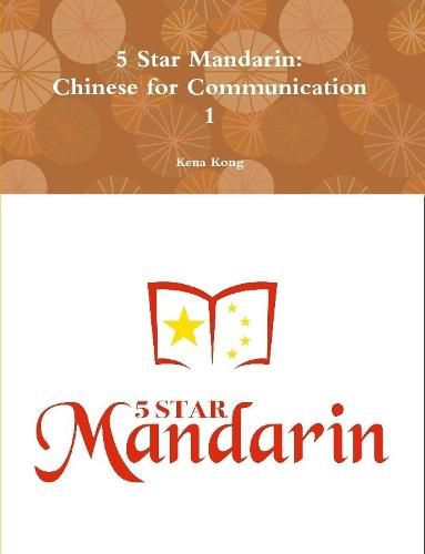 Cover image for 5 Star Mandarin: Chinese for Communication 1