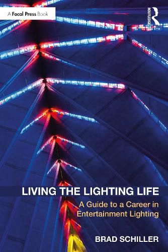 Cover image for Living the Lighting Life: A Guide to a Career in Entertainment Lighting