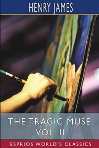 Cover image for The Tragic Muse, Vol. II (Esprios Classics)