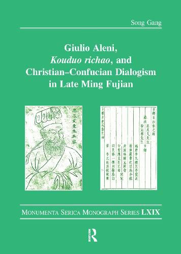 Cover image for Giulio Aleni, Kouduo richao, and Christian-Confucian Dialogism in Late Ming Fujian