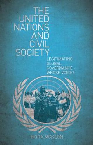 Cover image for The United Nations and Civil Society: Legitimating Global Governance - Whose Voice?