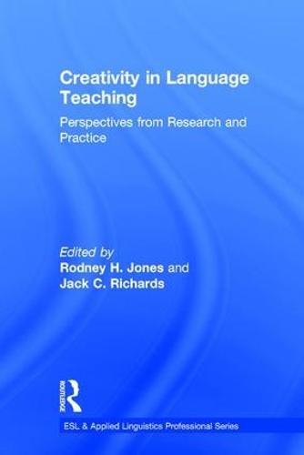 Creativity in Language Teaching: Perspectives from Research and Practice