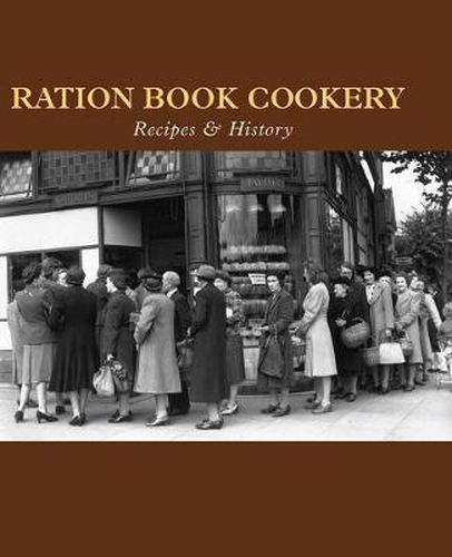 Ration Book Cookery: Recipes & History