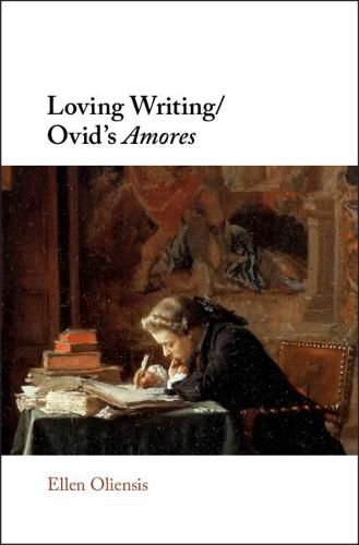 Cover image for Loving Writing/Ovid's Amores